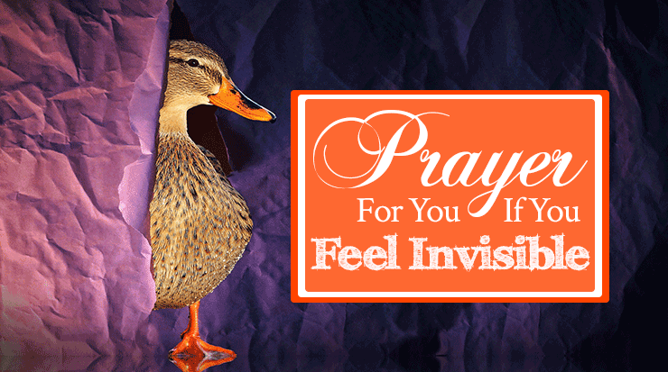 Prayer for You If You Feel Invisible