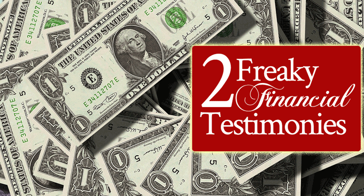 2 Freaky Financial Testimonies | by Jamie Rohrbaugh | FromHisPresence.com