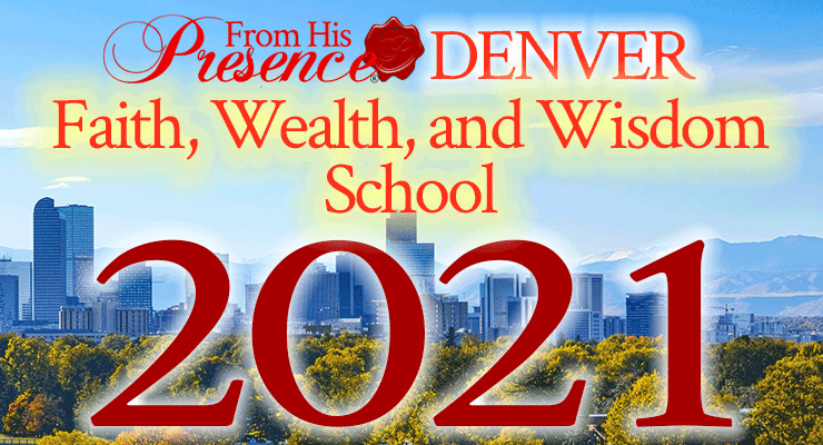 Meet Me at Faith, Wealth, and Wisdom School June 11-13, 2021 in DENVER, Colorado