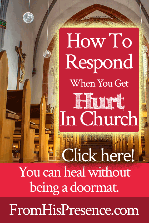 How To Respond When You Get Hurt In Church | Jamie Rohrbaugh | FromHisPresence.com