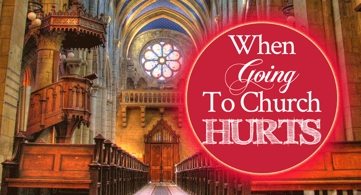 When Going To Church Hurts