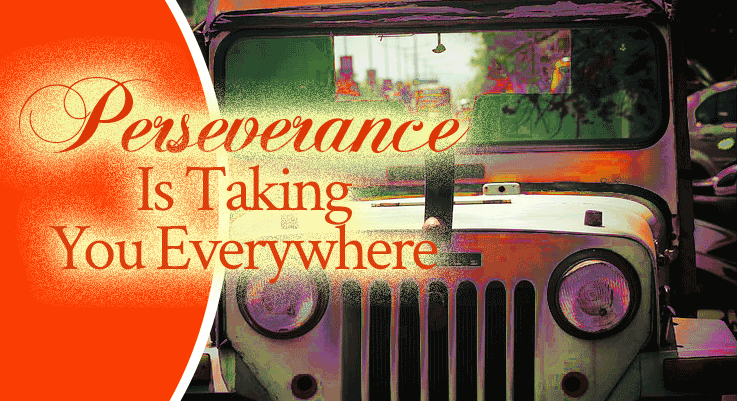 Prophetic Word: Perseverance Is Taking You Everywhere