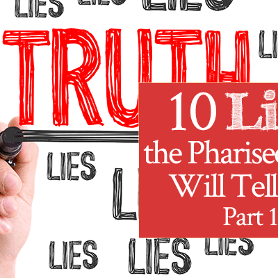 10 Lies the Pharisee Spirit Will Tell You, Part 1 | by Jamie Rohrbaugh | FromHisPresence.com
