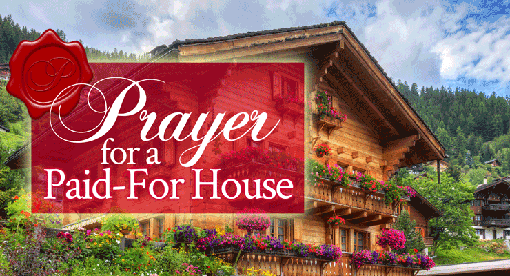 Prayer for a Paid-For House