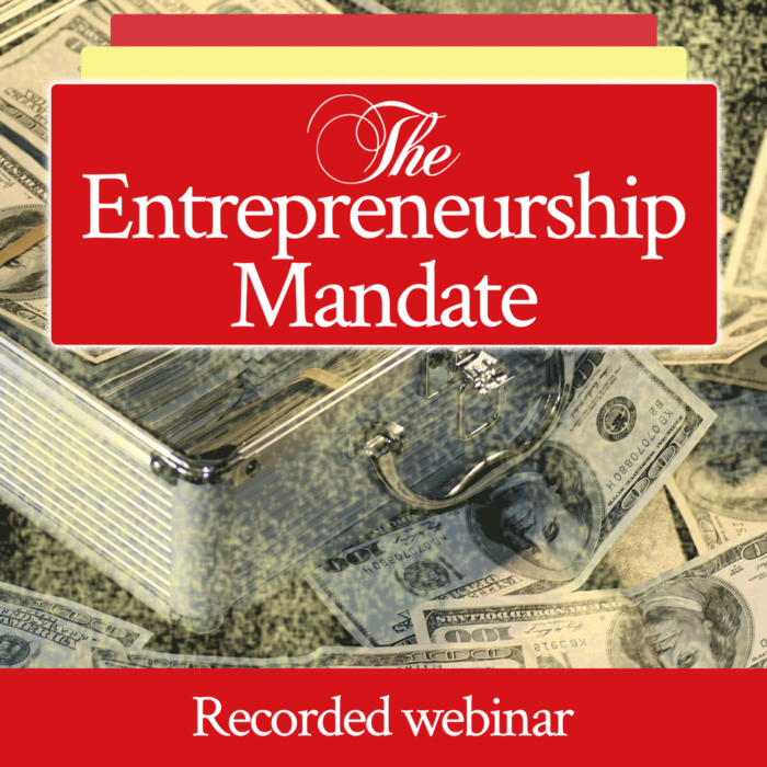 The Entrepreneurship Mandate | recorded webinar by Jamie Rohrbaugh | FromHisPresence.com | OverNotUnder.com