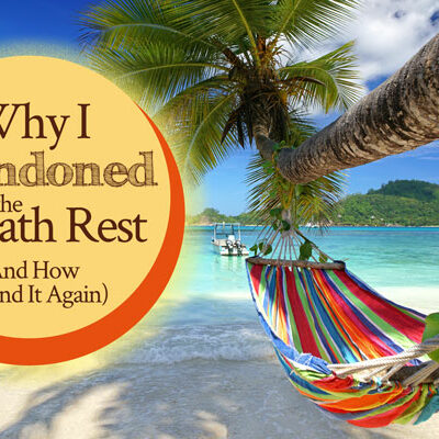 Why I Abandoned the Sabbath Rest And How I Found It Again | by Jamie Rohrbaugh | FromHisPresence.com