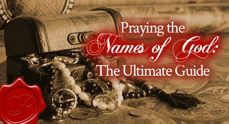 Praying the Names of God: The Ultimate FREE Guide