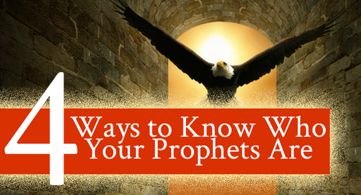 4 Ways to Know Who Your Prophets Are