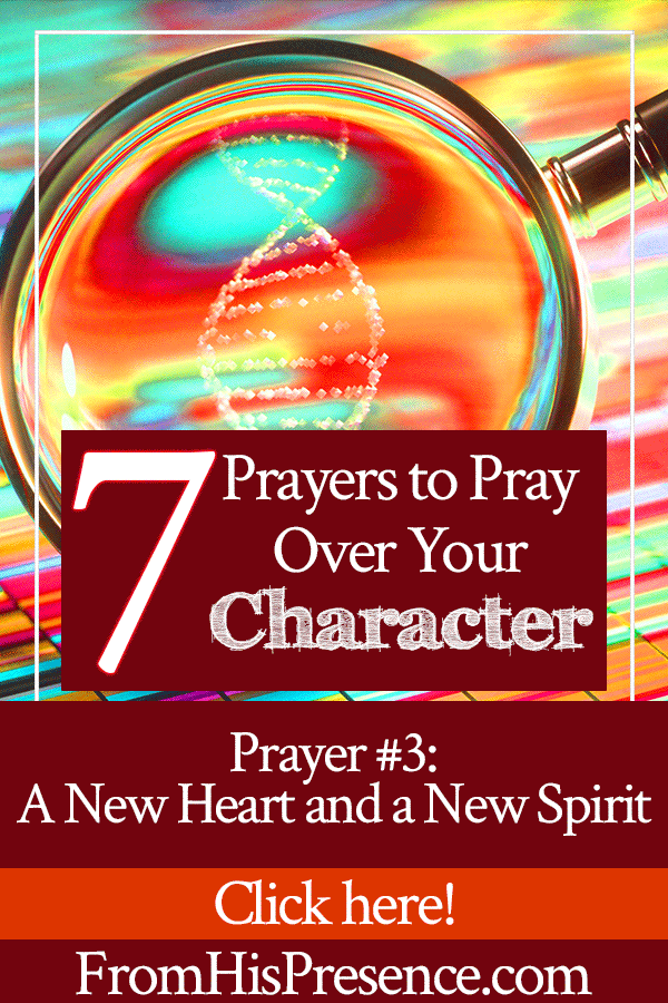 7 Prayers to Pray Over Your Character | by Jamie Rohrbaugh | FromHisPresence.com