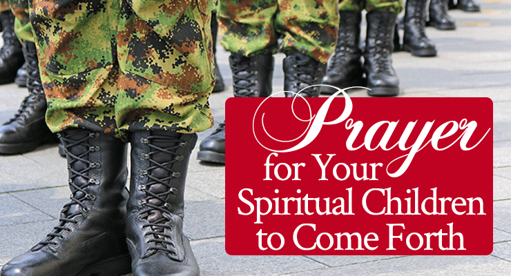 Prayer for Your Spiritual Children to Come Forth