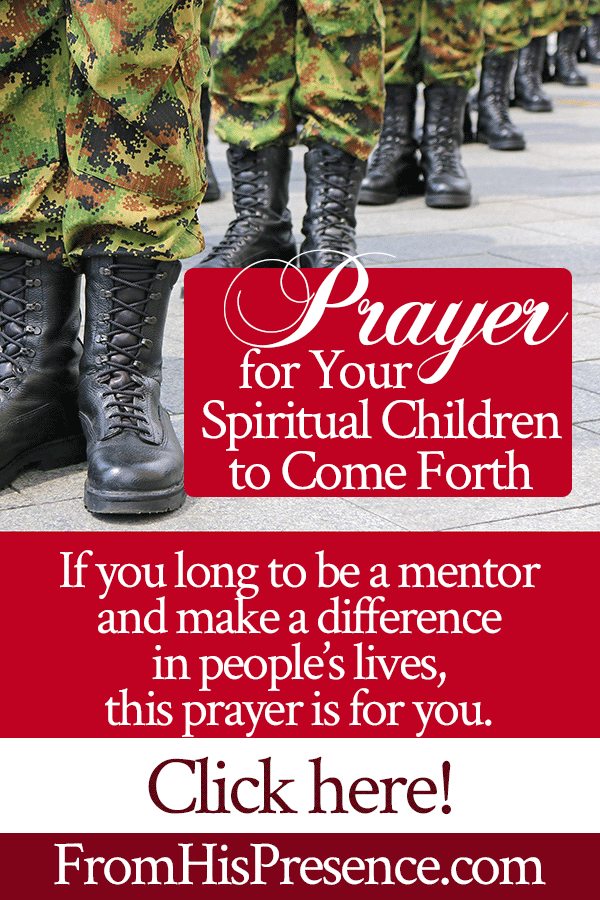 Prayer for Your Spiritual Children to Come Forth | by Jamie Rohrbaugh | Mentoring prayer | FromHisPresence.com