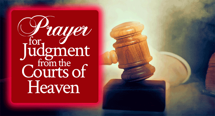 Prayer for Judgment from the Courts of Heaven