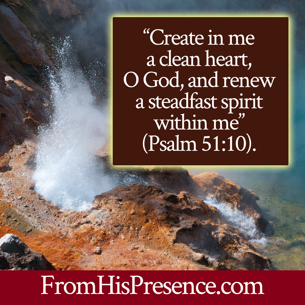 Psalm 51:10 meme | When Painful Things Explode Unto Healing | by Jamie Rohrbaugh | FromHisPresence.com