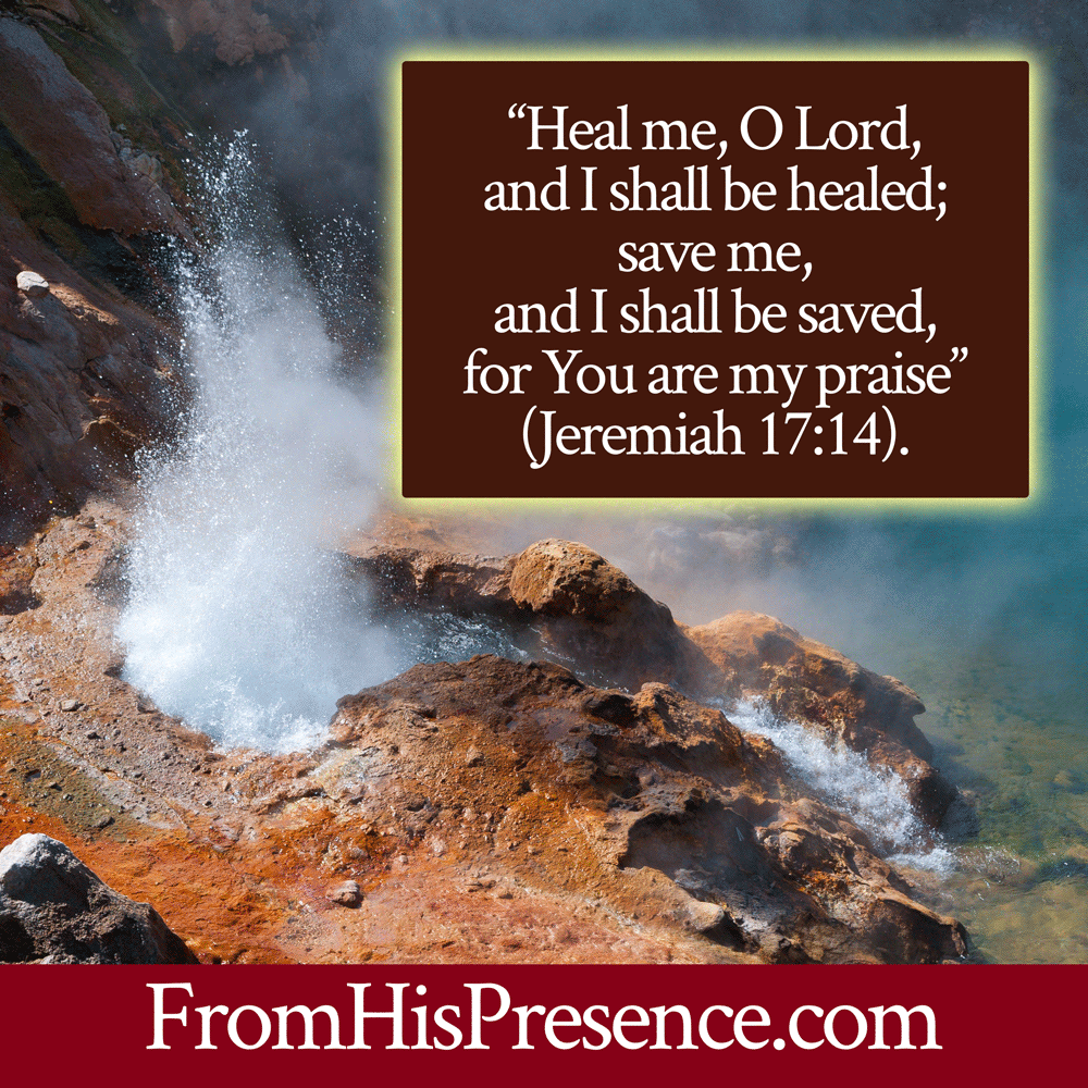 Jeremiah 17:14 | When Painful Things Explode Unto Healing | by Jamie Rohrbaugh | FromHisPresence.com