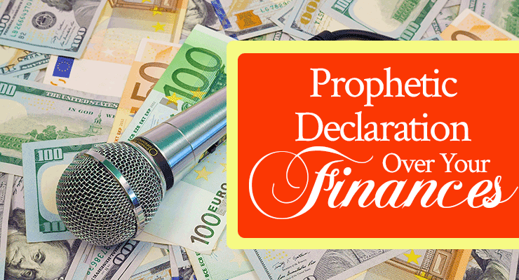 Prophetic Declaration Over Your Finances