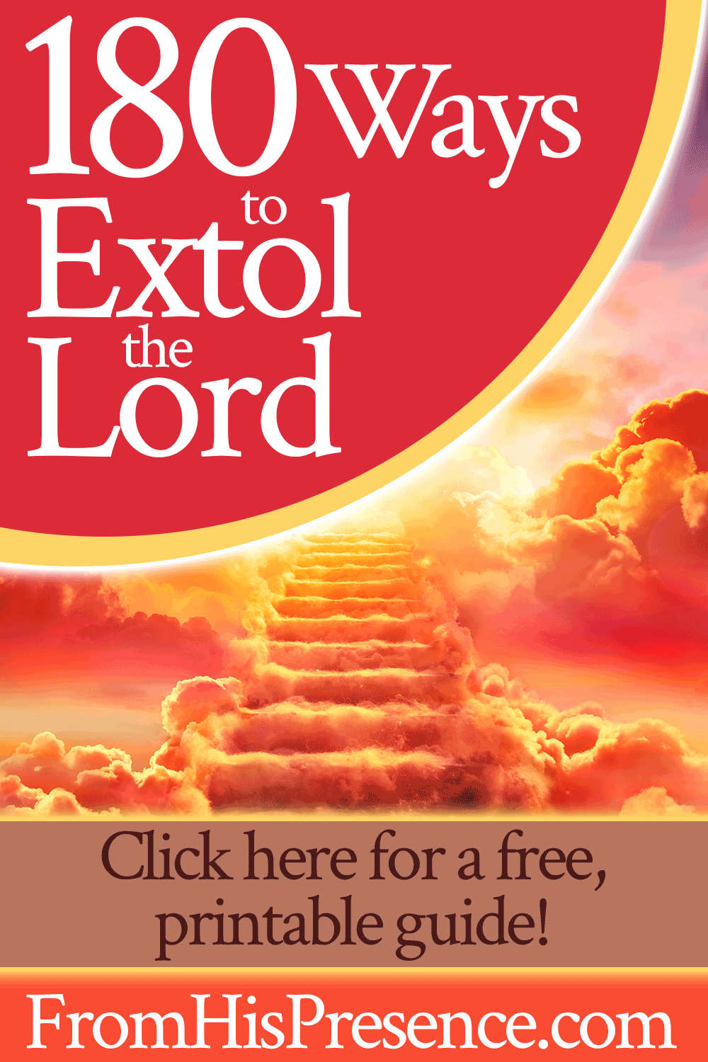 180 Ways to Extol the Lord with free printable guide | by Jamie Rohrbaugh | FromHisPresence.com