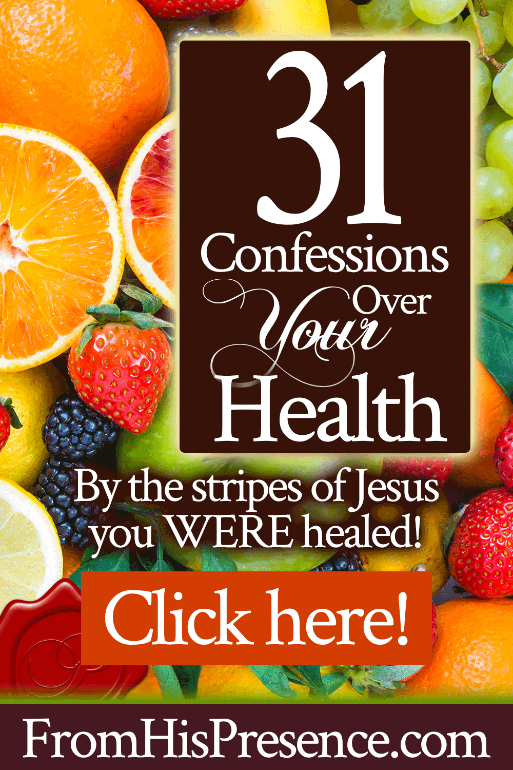 31 Confessions Over Your Health | by Jamie Rohrbaugh | FromHisPresence.com