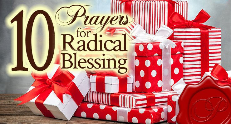 10 Prayers for Radical Blessing