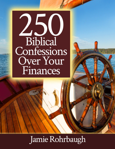 250 Biblical Confessions Over Your Finances | by Jamie Rohrbaugh | FromHisPresence.com