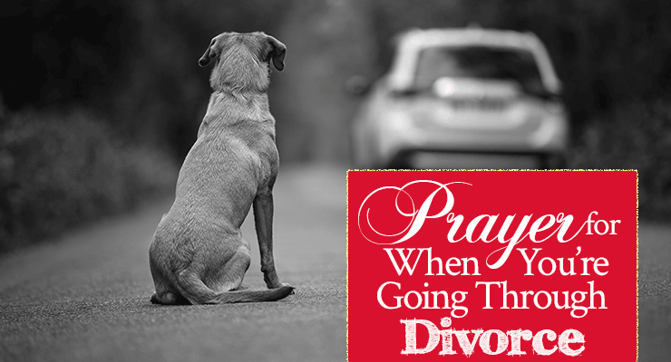 Prayer for When You’re Going Through a Divorce