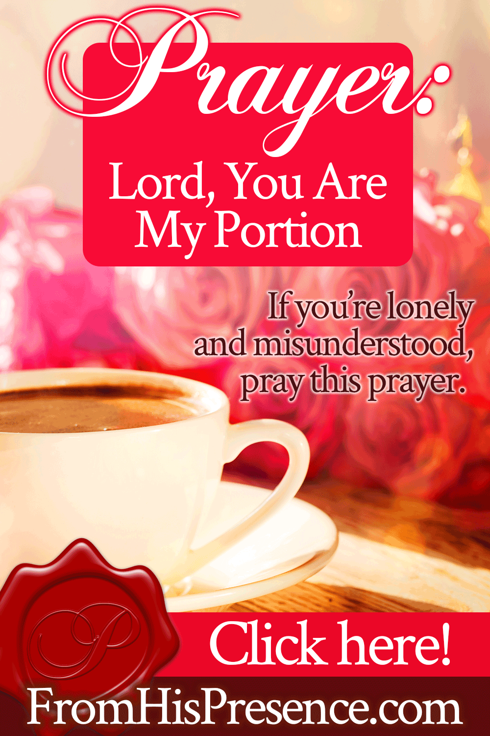 Prayer: Lord, You Are My Portion | by Jamie Rohrbaugh | FromHisPresence.com