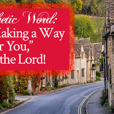 Prophetic Word: "I Am Making a Way for You," Says the Lord! | by Jamie Rohrbaugh | FromHisPresence.com