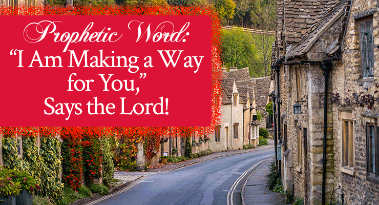 “I Am Making a Way For You,” Says the Lord