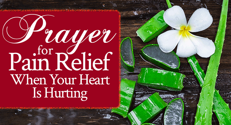 Prayer for Pain Relief When Your Heart Is Hurting