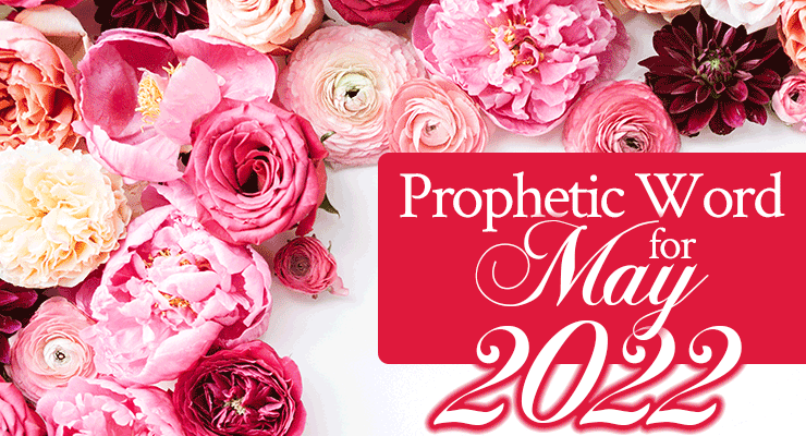 Prophetic Word for May 2022
