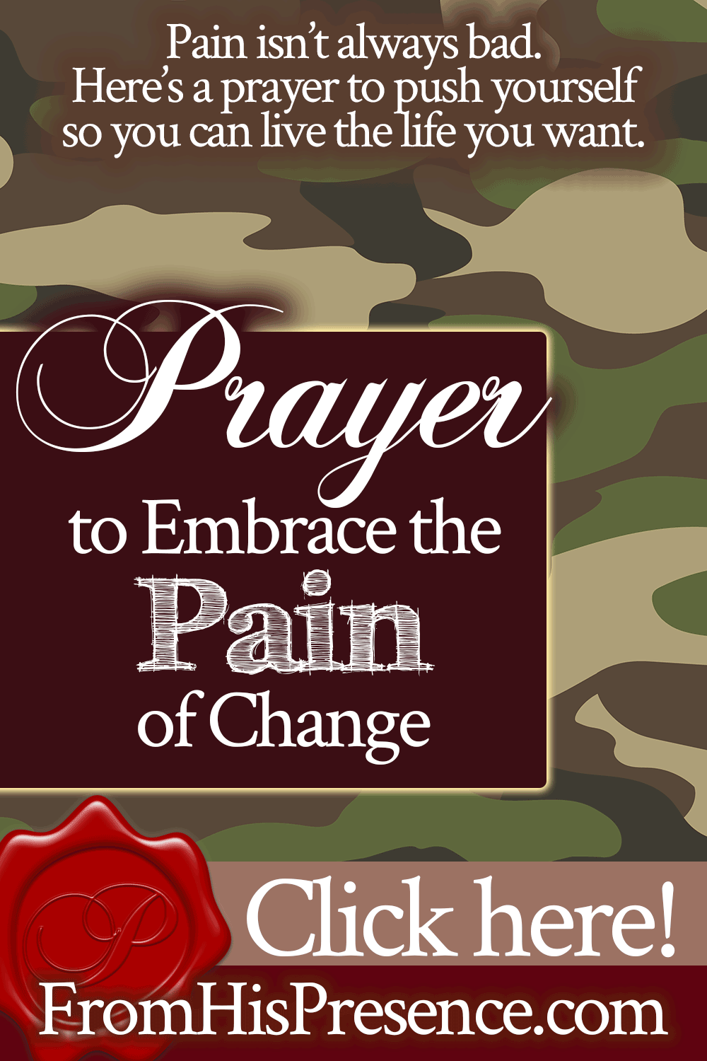 Prayer to Embrace the Pain of Change | by Jamie Rohrbaugh | FromHisPresence.com