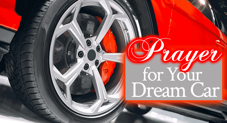 Prayer for Your Dream Car