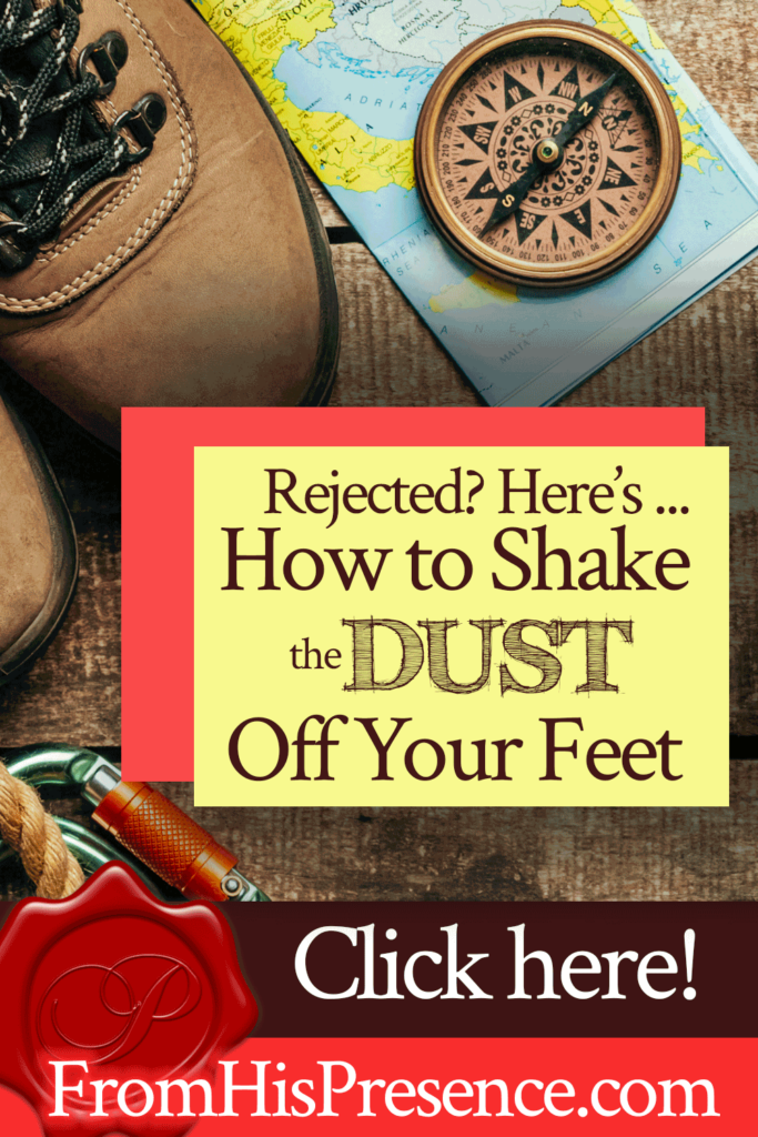 How to Shake the Dust Off Your Feet From His Presence®