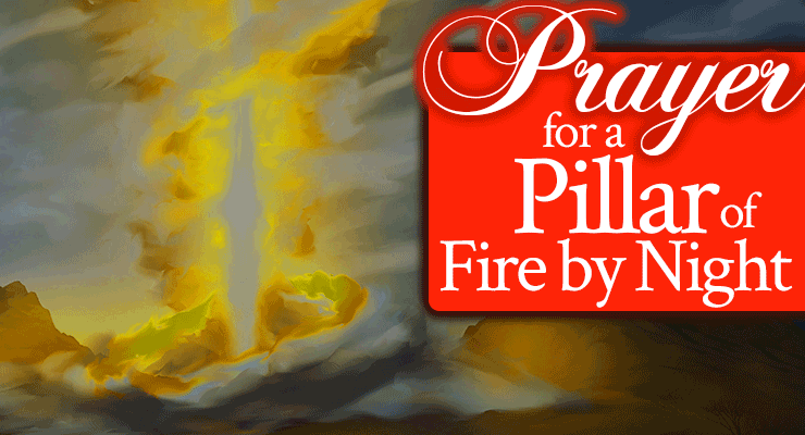 Prayer for a Pillar of Fire by Night