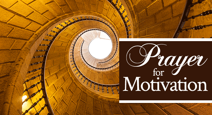 Prayer for Motivation | by Jamie Rohrbaugh | FromHisPresence.com