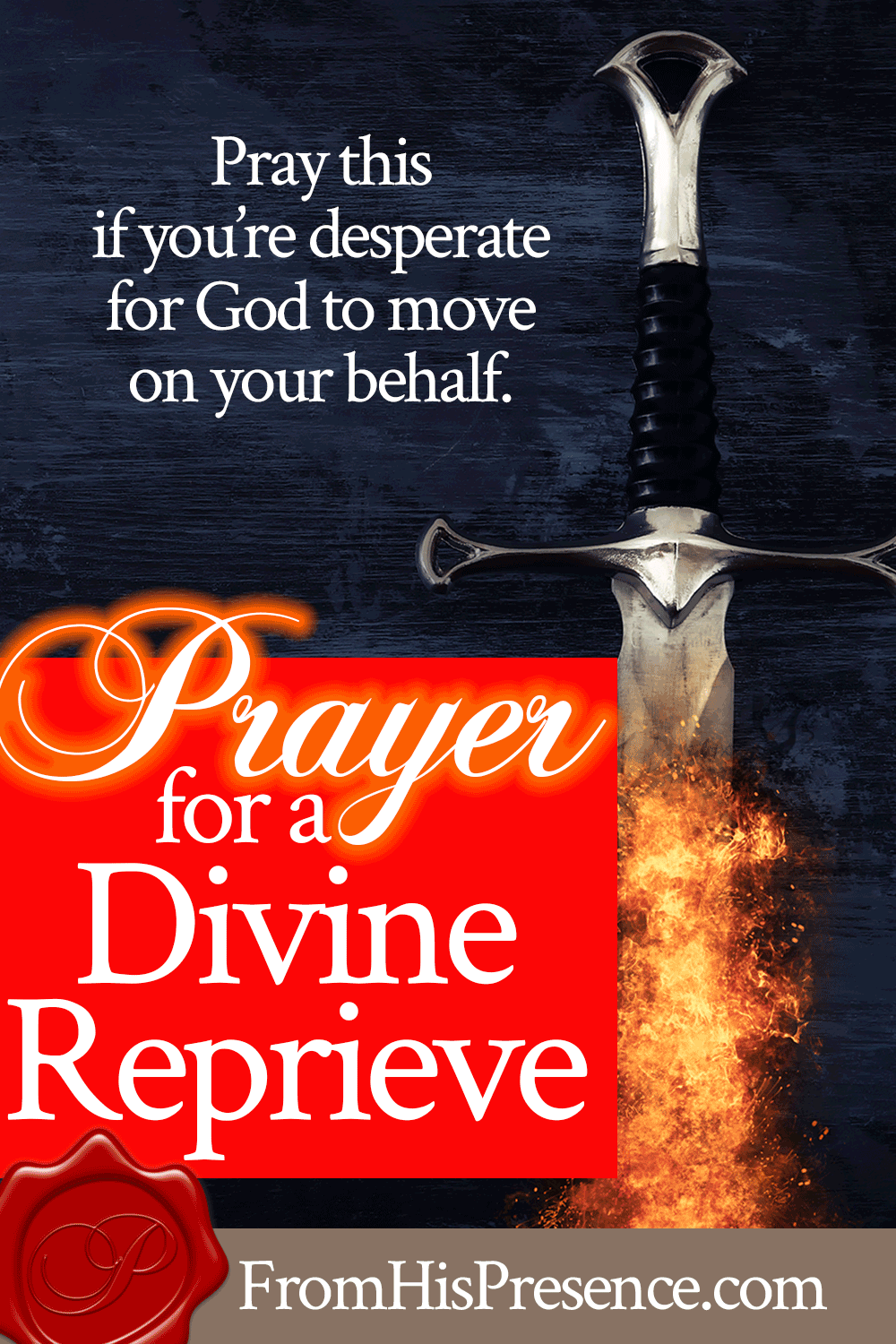 Prayer for a Divine Reprieve | FromHisPresence.com | by Jamie Rohrbaugh