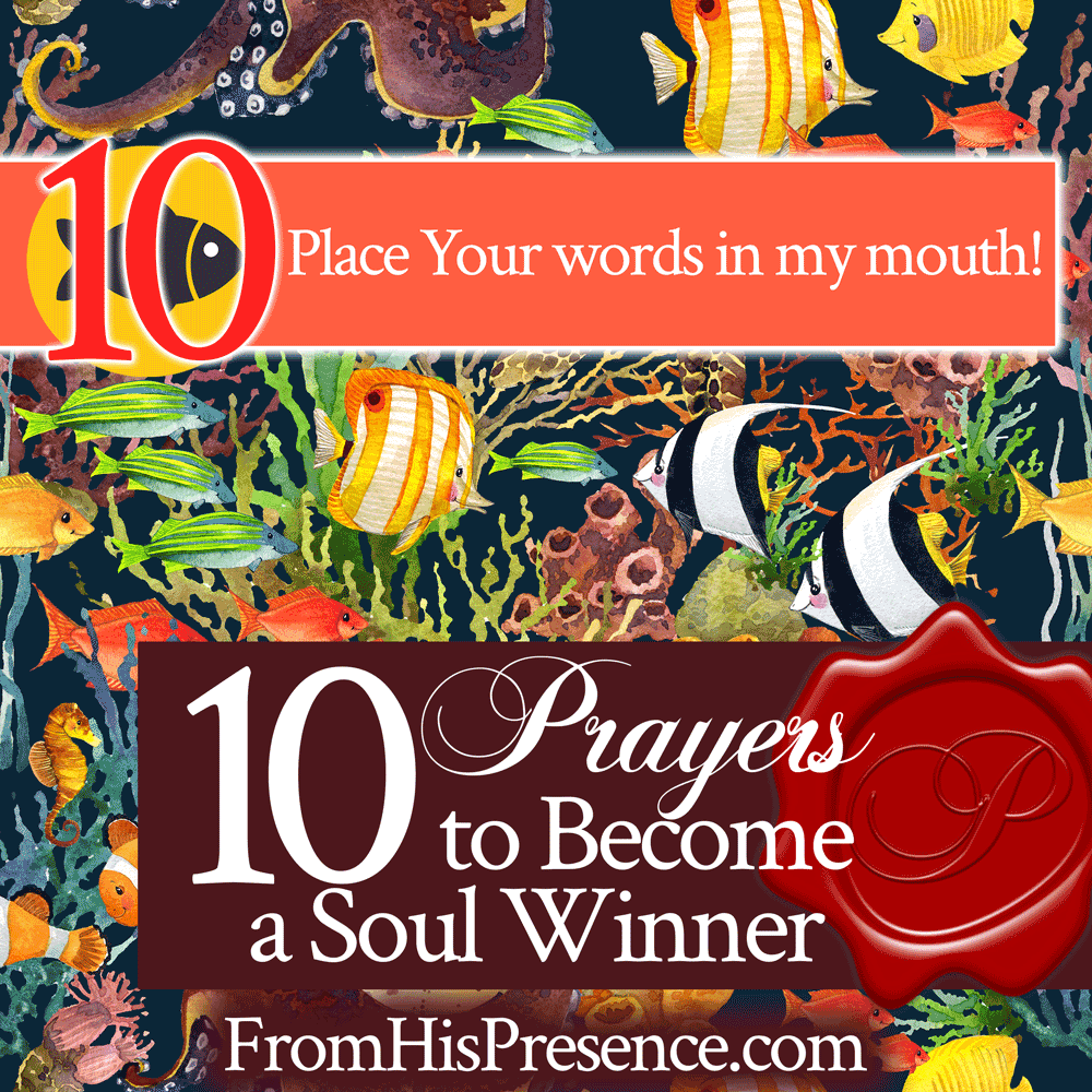 10 Prayers to Become a Soul Winner | by Jamie Rohrbaugh | FromHisPresence.com