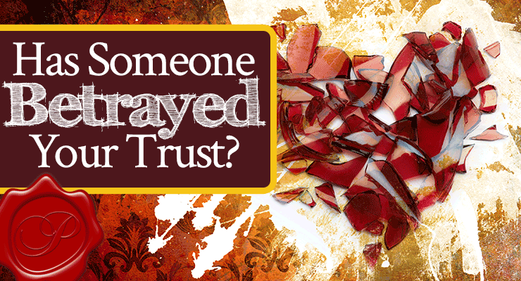 Has Someone Betrayed Your Trust?