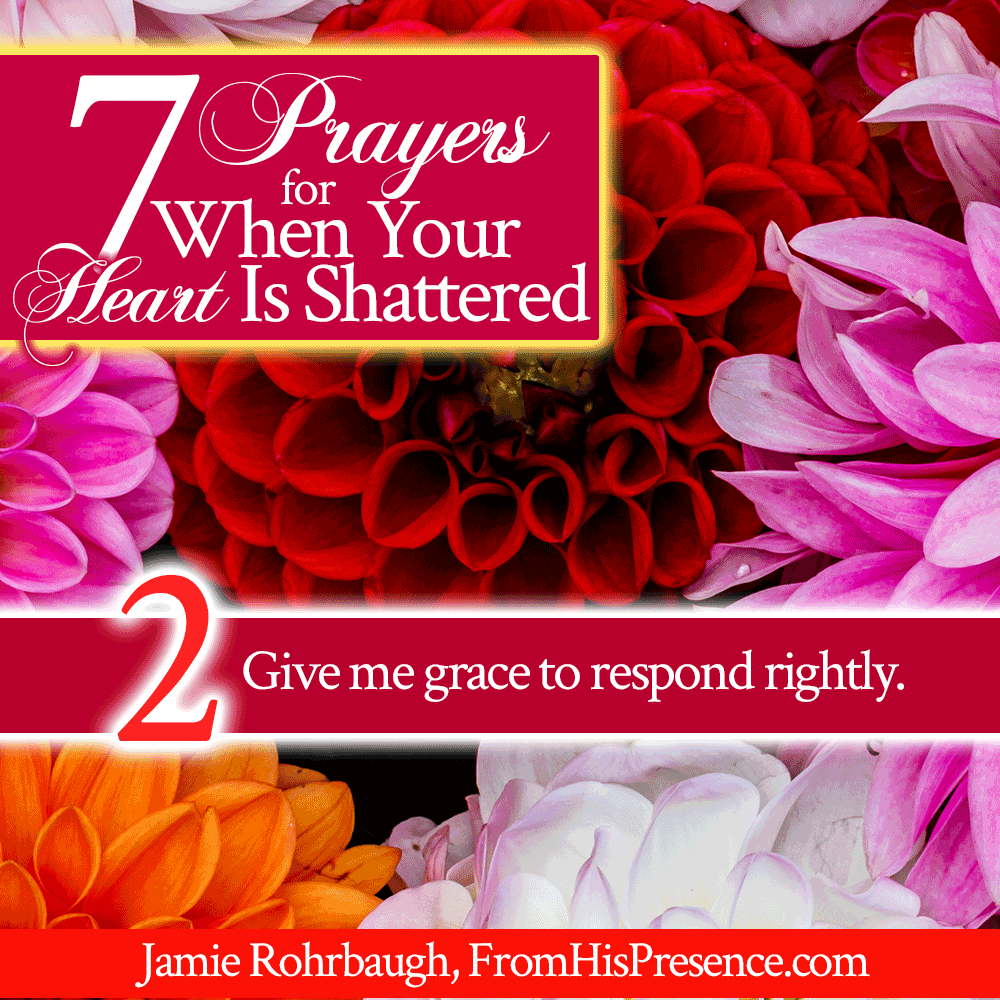 7 Prayers for When Your Heart Is Shattered | FromHisPresence.com | by Jamie Rohrbaugh