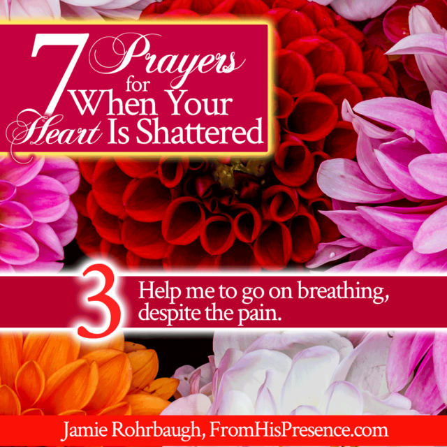 7 Prayers for When Your Heart Is Shattered