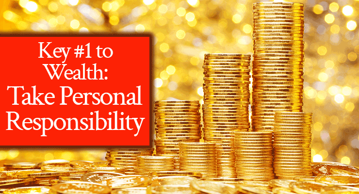 Key #1 to Wealth: Take Personal Responsibility