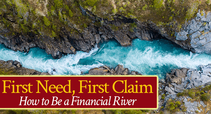 First Need, First Claim | How to Be a Financial River | FromHisPresence.com | by Jamie Rohrbaugh
