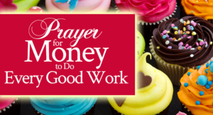 Prayer for Money to Do Every Good Work | FromHisPresence.com | by Jamie Rohrbaugh