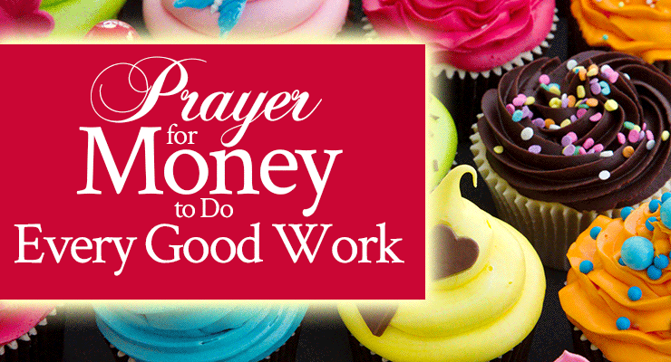 Prayer for Money to Do Every Good Work