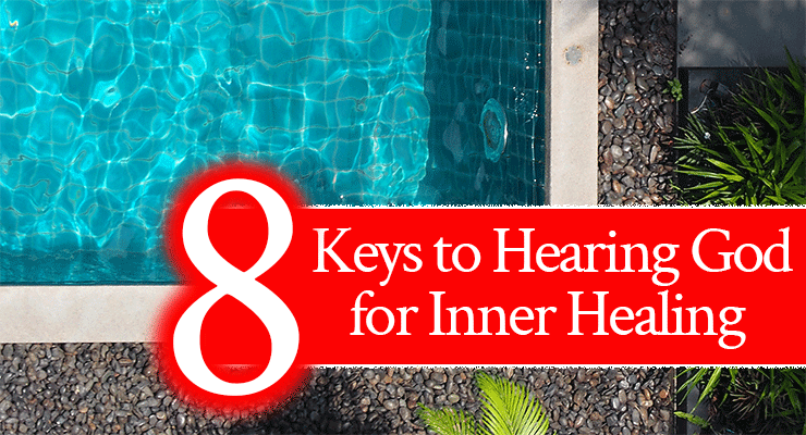 8 Keys to Hearing God for Inner Healing | by Jamie Rohrbaugh | FromHisPresence.com