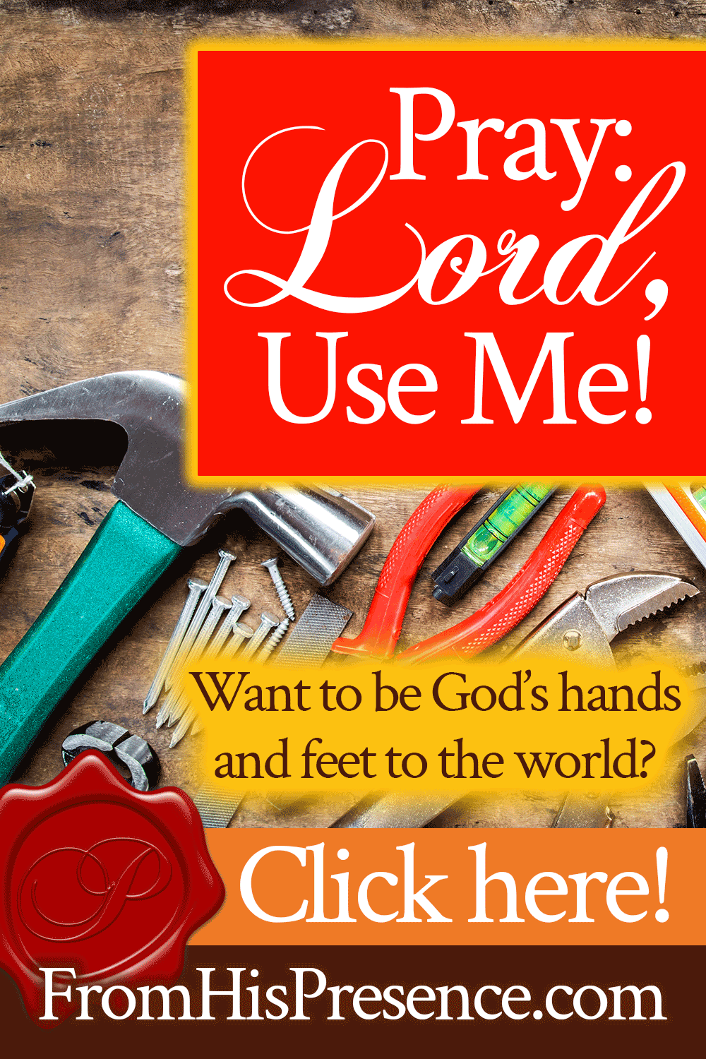 Pray: Lord, Use Me! | Sample prayer by Jamie Rohrbaugh | FromHisPresence.com