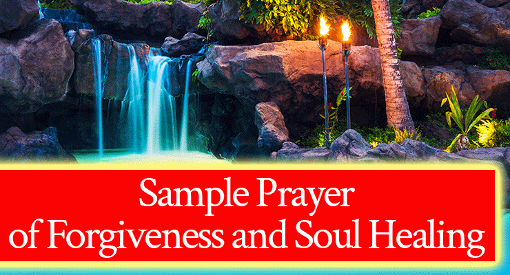 Sample Prayer of Forgiveness and Soul Healing