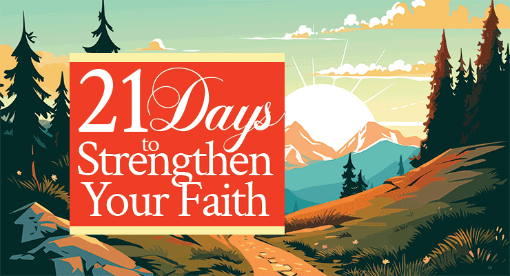 21 Days to Strengthen Your Faith, Day 1