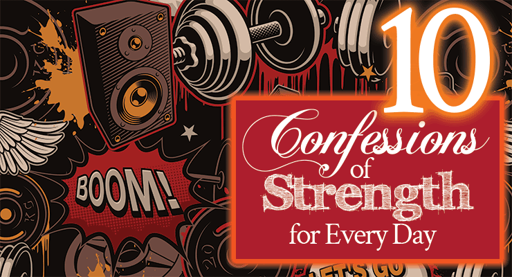 10 Confessions of Strength for Every Day