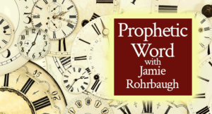 Prophetic Word with Jamie Rohrbaugh | FromHisPresence.com