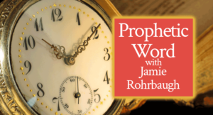 Prophetic word with Jamie Rohrbaugh | FromHisPresence.com